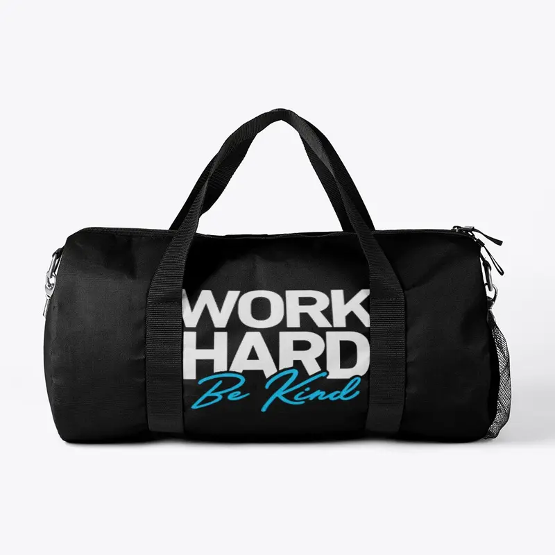 Work Hard Be Kind Duffle Bag