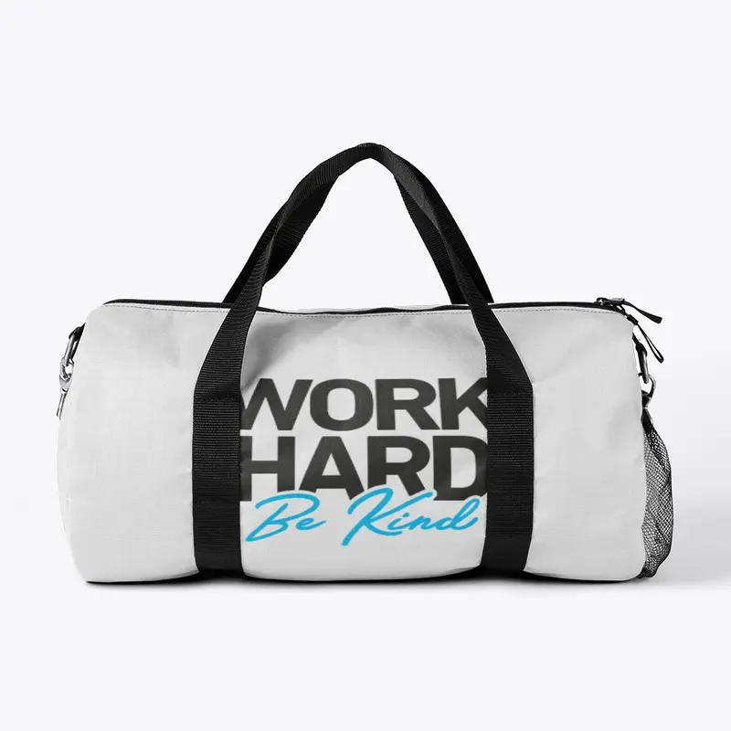 Work Hard Be Kind Duffle Bag White