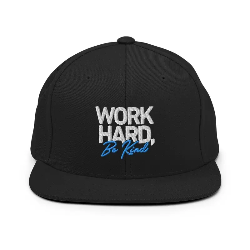 Work Hard Be Kind Snapback