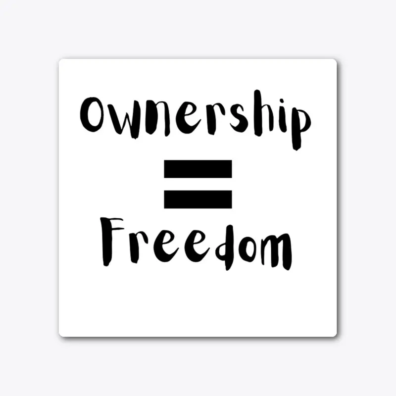 Ownership Equals Freedom Collection