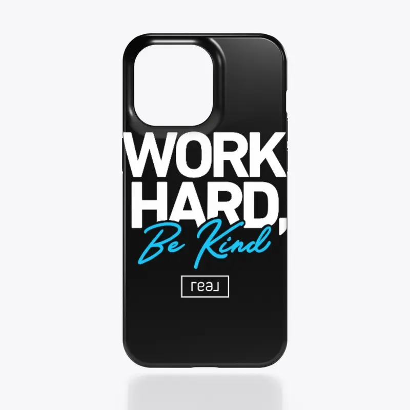 Work Hard Be Kind