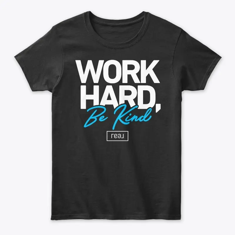 Work Hard Be Kind